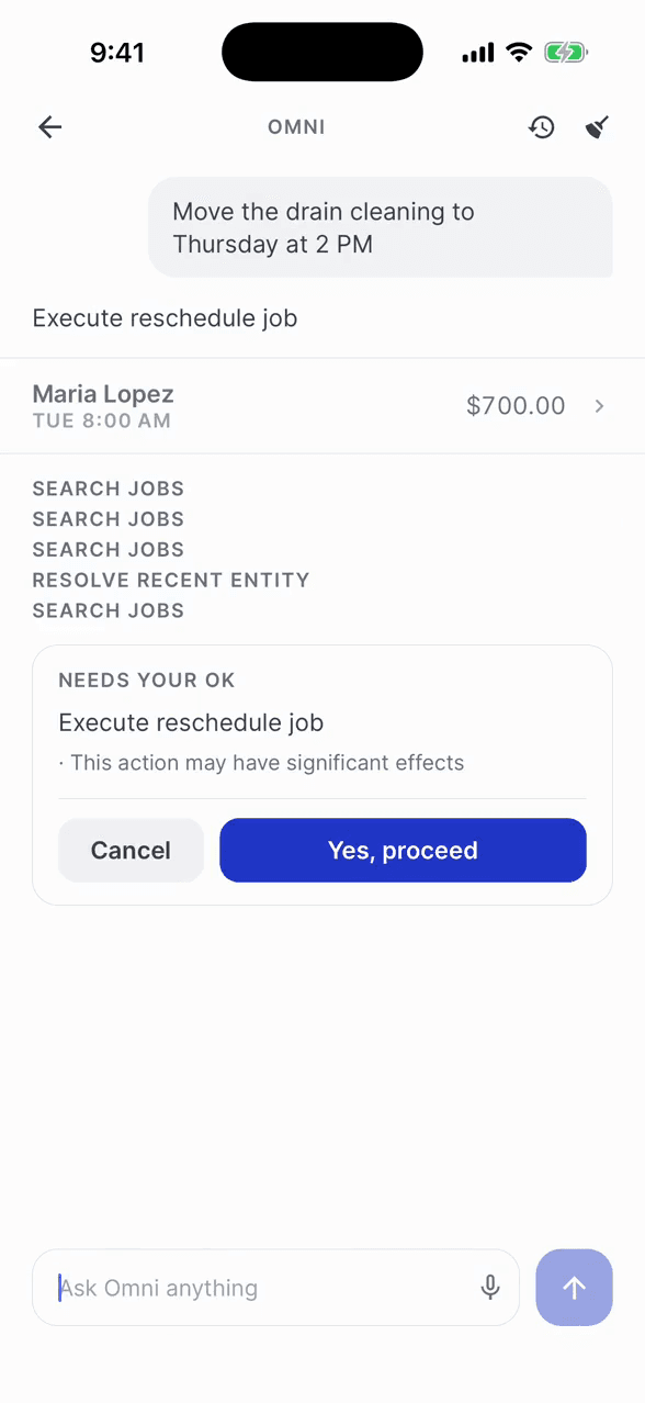 Omni is asked to move the drain cleaning to Thursday at 2 PM, shows the job it resolved and the steps it took to find it, then stops on a card reading “needs your OK — execute reschedule job” with Cancel and Yes, proceed
